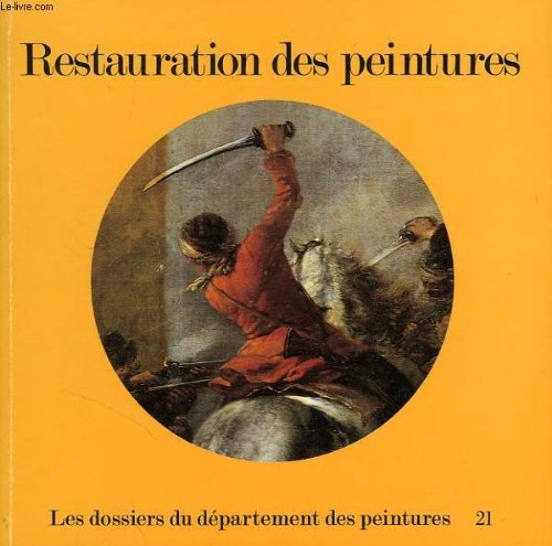 Stock image for Restauration des peintures Catalogue Les Dossiers du Dpartement des peintures for sale by librairie le Parnasse