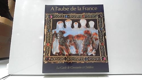 Beispielbild fr  l'aube de la France: La gaule de constantin  childric zum Verkauf von Ammareal