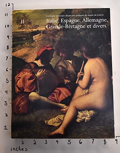 Beispielbild fr Catalogue sommaire illustr des peintures du Muse du Louvre Tome 2 : Italie, Espagne, Allemagne, Grande-Bretagne et divers zum Verkauf von Thomas Emig