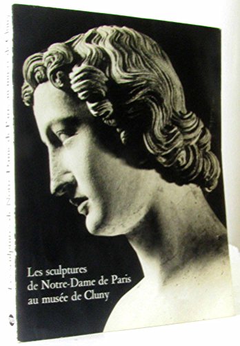 Stock image for Les sculptures de Notre-Dame de Paris au Muse de Cluny; Catalogue for sale by Hackenberg Booksellers ABAA