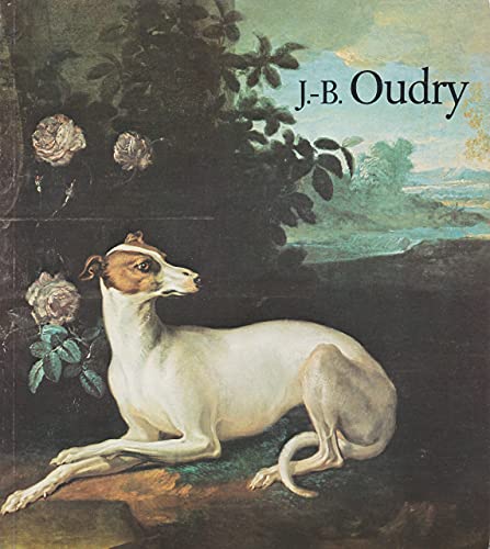 9782711802074: J.-B. Oudry, 1686-1755: Galeries nationales du Grand palais, Paris, 1er octobre 1982-3 janvier 1983 (French Edition)