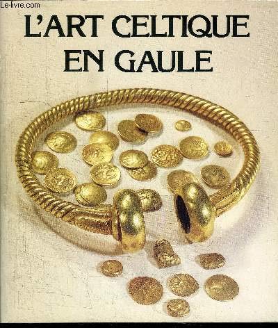 L'art Celtique En Gaule -collections des musées de Province