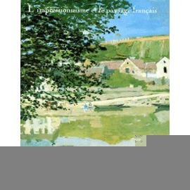 Beispielbild fr L'Impressionnisme et le paysage franais : [exposition], Los Angeles country museum of art, 28 juin-16 septembre 1984 ; the Art institute of zum Verkauf von Ammareal