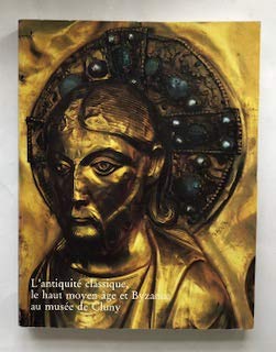 Stock image for L'antiquit classique, le haut moyen-ge et Byzance au muse de Cluny for sale by MaxiBooks