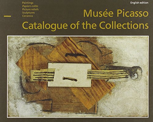 Imagen de archivo de Muse Picasso : Catalogue of the Collections, Volume 1 - Paintings, Papiers Colls, Picture Reliefs, Sculptures, Ceramics a la venta por Joseph Burridge Books