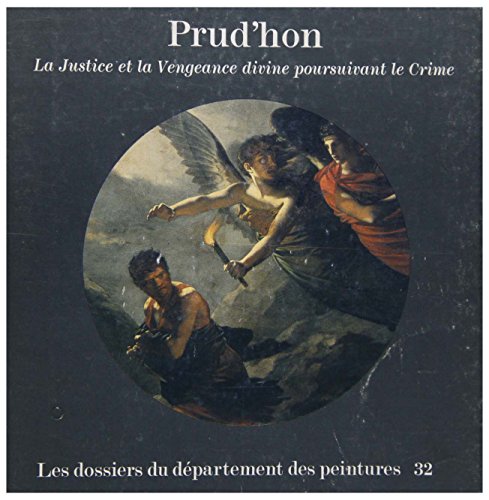 Stock image for Prud'hon, la justice et la vengeance divine poursuivant le crime: Catalogue (Les Dossiers du De?partement des peintures) (French Edition) for sale by GF Books, Inc.