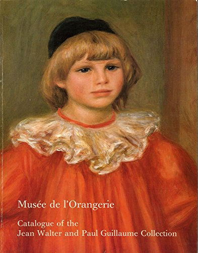 Beispielbild fr Musee De L'Orangerie: Catalogue of the Jean Walter and Paul Guilliaume Collection zum Verkauf von Wonder Book