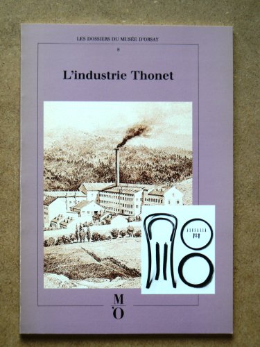 Stock image for L'Industrie Thonet: De La Creation Artisanale a La Production En Serie; Le Mobilier En Bois Courbe for sale by art longwood books