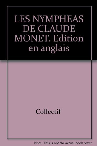 9782711820924: Les Nympheas De Claude Monet. Edition En Anglais