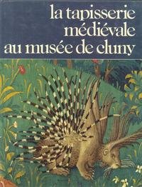 La Tapisserie Medievale au Musee de Cluny