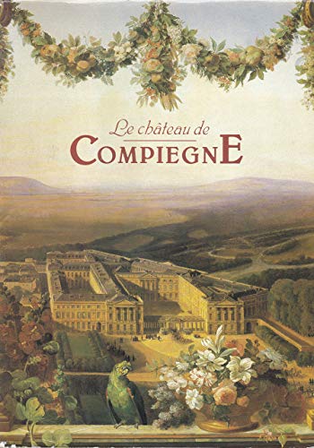 9782711821006: Le château de Compiègne (Collection 