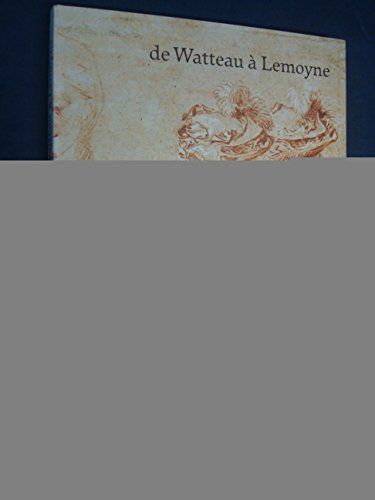 Imagen de archivo de Dessins franais du xviiie siecle de watteau a lemoyne / 89e exposition du cabinet des dessins, muse a la venta por Ammareal