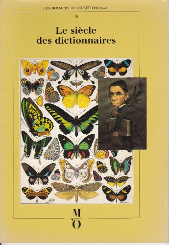 Stock image for Le siecle des dictionnaires : Les dossiers du Musee d'Orsay 10 for sale by Posthoc Books [IOBA]