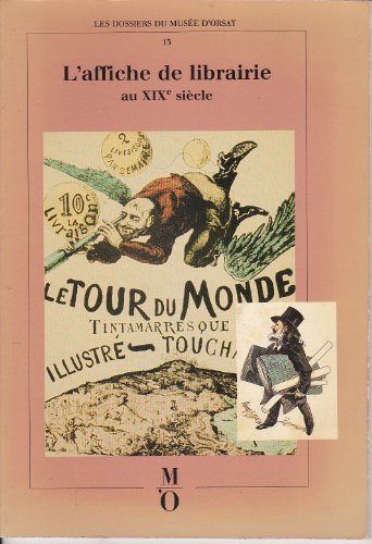 Imagen de archivo de L'affiche de librairie au XIXe sie?cle: Catalogue (Les Dossiers du Muse?e d'Orsay) (French Edition) a la venta por BiblioBlu