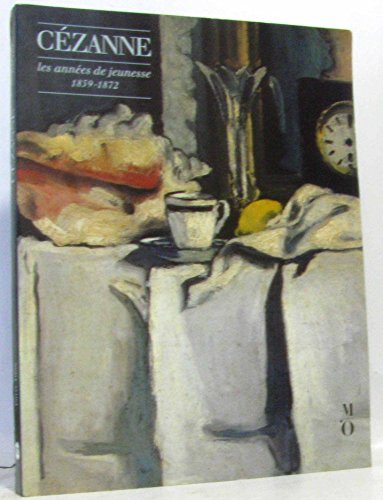 9782711822102: Czanne: Les annes de jeunesse, 1859-1872, Paris, Muse d'Orsay, 19 septembre 1988-1er janvier 1989