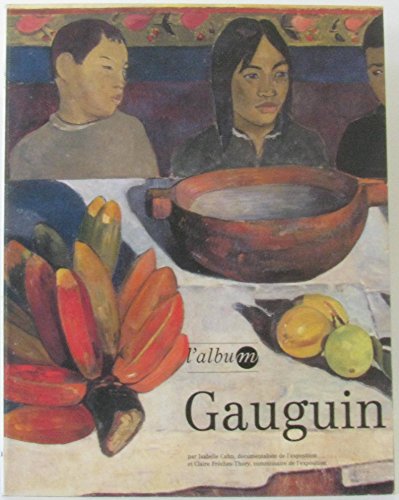 Gauguin: Exposition, Paris, Galeries Nationales du Grand Palais (14 janvier-24 avril 1989) (9782711822393) by Cahn, Isabelle; FrÃ¨ches-Thory, Claire