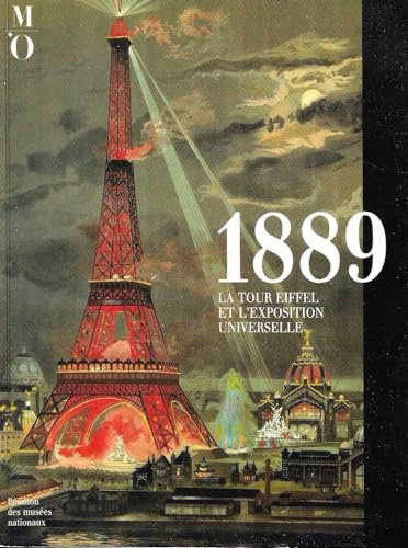 9782711822447: 1889 La Tour Eiffel et L'Exposition Universelle - Muse d'Orsay - 1989