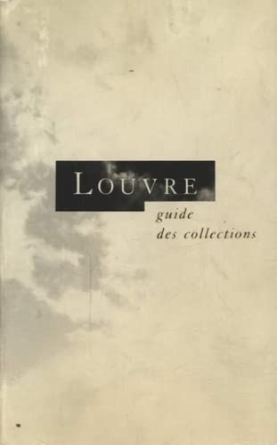 Imagen de archivo de Louvre, guide des collections a la venta por Wonder Book