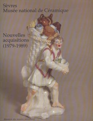 Sevres, Musee national de Ceramique: Nouvelles acquisition (1979-1989)