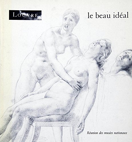 Stock image for Le Beau Ideal, Ou, L'art Du Concept: 94e Exposition Du Cabinet Des Dessins, Musee Du Louvre, 17 Octobre-31 Decembre 1989 for sale by Solomon's Mine Books