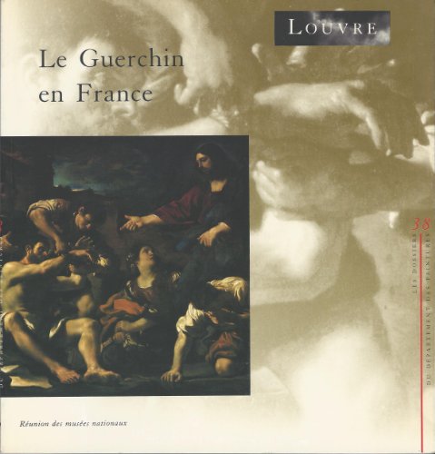 Beispielbild fr Le Guerchin en France (Les Dossiers du Departement des peintures) (French Edition) zum Verkauf von Better World Books