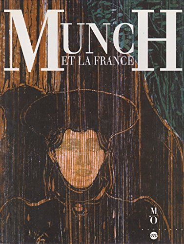 9782711823512: Munch et la France: Paris, Musée d'Orsay, 24 septembre 1991-5 janvier 1992 [et] Oslo, Musée Munch, 27 janvier-21 avril 1992 (French Edition)