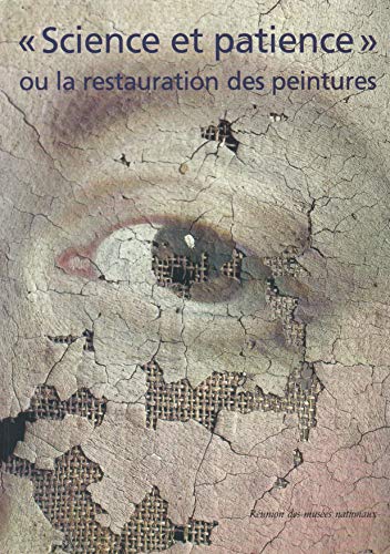 9782711823536: Science et patience, ou, La restauration des peintures (French Edition)