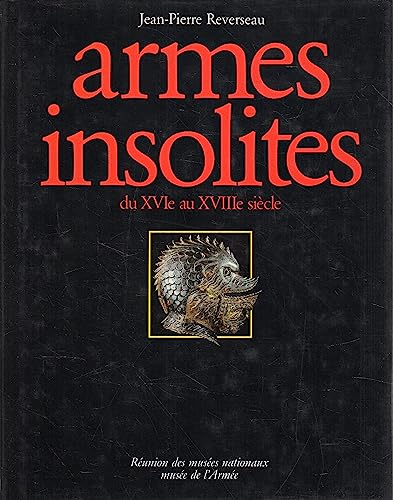9782711823819: Armes insolites du XVIe au XVIIIe siècle (French Edition)