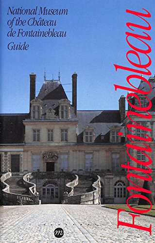9782711824540: National museum of the chateau de fontainebleau- guide (anglais)