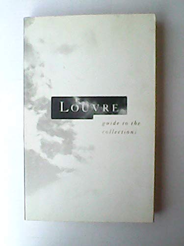 Stock image for Louvre. Guide to the Collections for sale by Valley Books