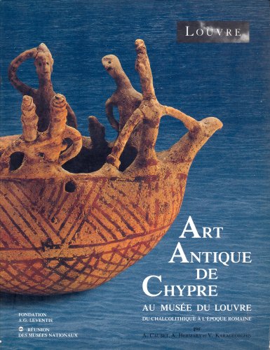 9782711825622: Art antique de Chypre au Muse du Louvre: Du chalcolithique  l'poque romaine