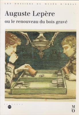 9782711825851: AUGUSTE LEPERE, OU LE RENOUVEAU DU BOIS GRAVE (Auguste Lepere, or the Revival of the Wood Engraving)