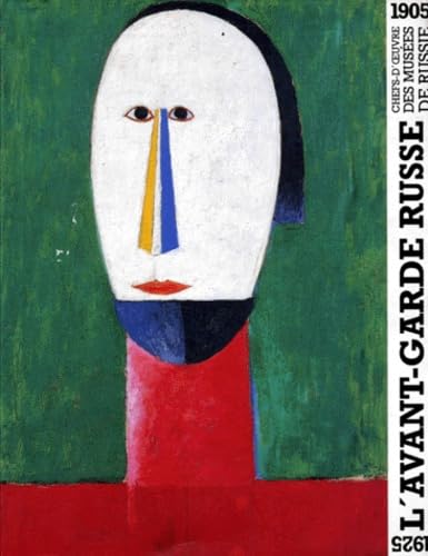 L'Avant-Garde Russe 1905 - 1925, Chefs- D'Oeuvre Des Musees De Russie