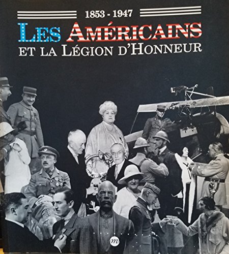 Beispielbild fr Les Amricains et la Lgion d'honneur, 1853-1947 zum Verkauf von LeLivreVert