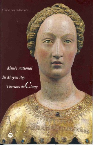 9782711827763: Muse national du Moyen Age Thermes de Cluny: Guide des collections