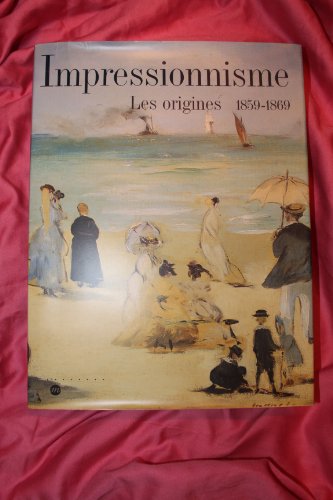 Beispielbild fr Impressionnisme: Les origines, 1859-1869, [exposition , Paris, Galeries nationales du Grand Palais, 19 avril-8 août 1994 ; New York, the Metropolitan museum of art, 19 septembre 1994-8 janvier 1995 zum Verkauf von WorldofBooks