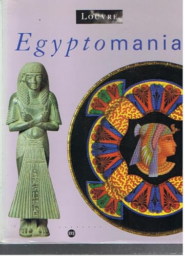 Beispielbild fr Egyptomania : L'Egypte dans l'art occidental, 1730-1930 zum Verkauf von Better World Books