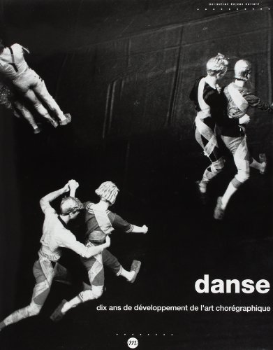 DANSE Dix ans de développement de l'art chorégraphique