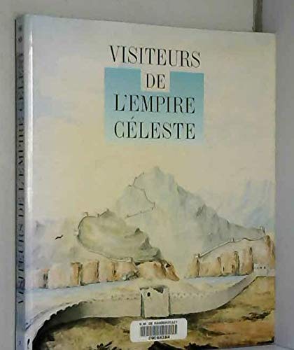 Beispielbild fr Visiteurs de l'Empire Cleste zum Verkauf von Histoire et Socit