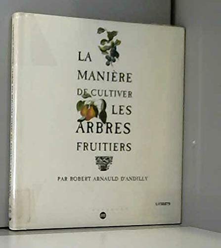 Beispielbild fr La manire de cultiver les arbres fruitiers zum Verkauf von medimops