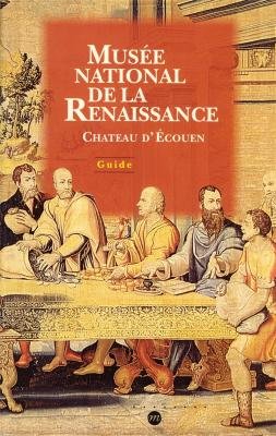 9782711829118: Muse national de la Renaissance: Chteau d'couen, guide