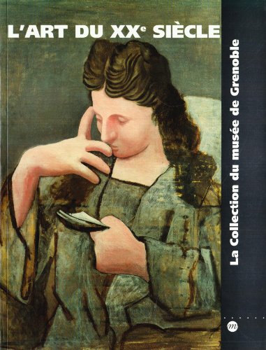 L'art du XXe sieÌ€cle: La collection du MuseÌe de Grenoble (RMN ARTS DU 20E EXPOSITIONS) (French Edition) (9782711829491) by MuseÌe De Grenoble