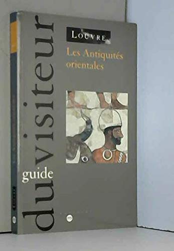 9782711829842: Les Antiquits orientales (Guide du visiteur/Louvre)