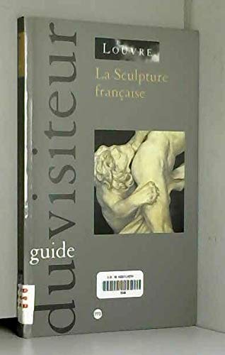 Stock image for La Sculpture Franaise : Guide Du Visiteur for sale by RECYCLIVRE