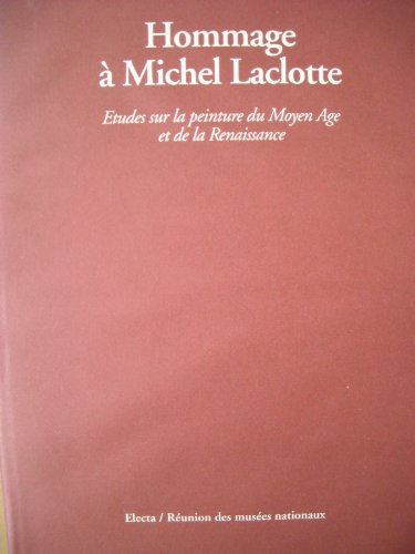 Imagen de archivo de Hommage  Michel Laclotte: tudes sur la peinture du Moyen ge et de la Renaissance. a la venta por Thomas Heneage Art Books