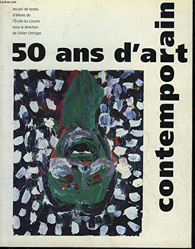 Stock image for 50 ans d'art contemporain for sale by Chapitre.com : livres et presse ancienne