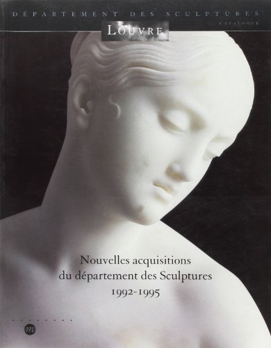 Stock image for Nouvelles acquisitions du Departement des sculptures: 1992-1995 for sale by Zubal-Books, Since 1961