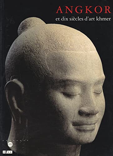 9782711834549: Angkor et dix sicles d'art khmer: [exposition , Galeries nationales du Grand Palais, Paris, 31 janvier-26 mai 1997, National gallery of art, Washington, 29 juin-28 septembre 1997