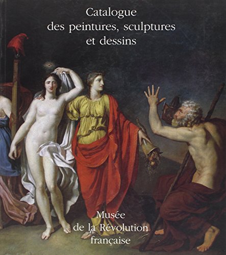 Stock image for Muse de la Rvolution franaise : Catalogue des peintures, sculptures et dessins for sale by Librairie de l'Avenue - Henri  Veyrier