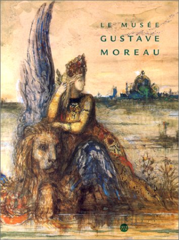 Le MuseÌe Gustave Moreau (French Edition) (9782711834792) by Mathieu, Pierre-Louis